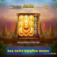 boa noite natalina meme